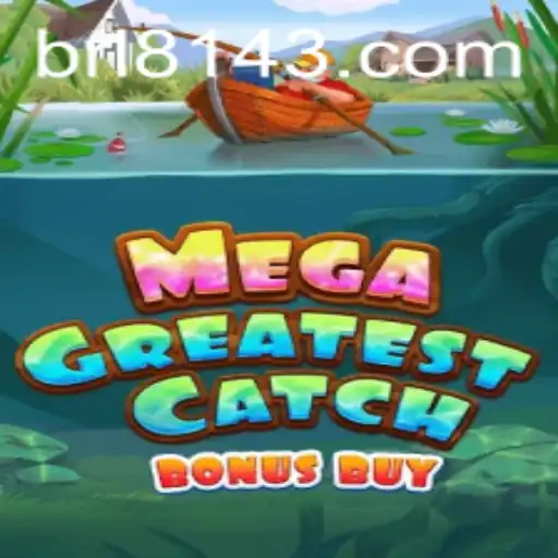 Dive into the Thrilling World of MegaGreatestCatchBonusBuy